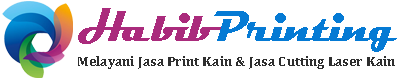 Habib Printing - Melayani Jasa Cutting Laser Kain & Jasa Print Kain